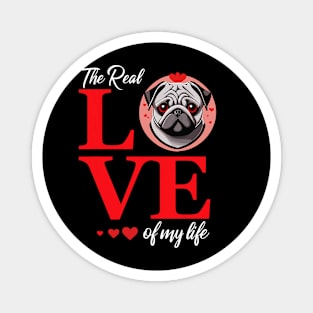 Pug The Real Love Of My Life Valentine's Day Magnet